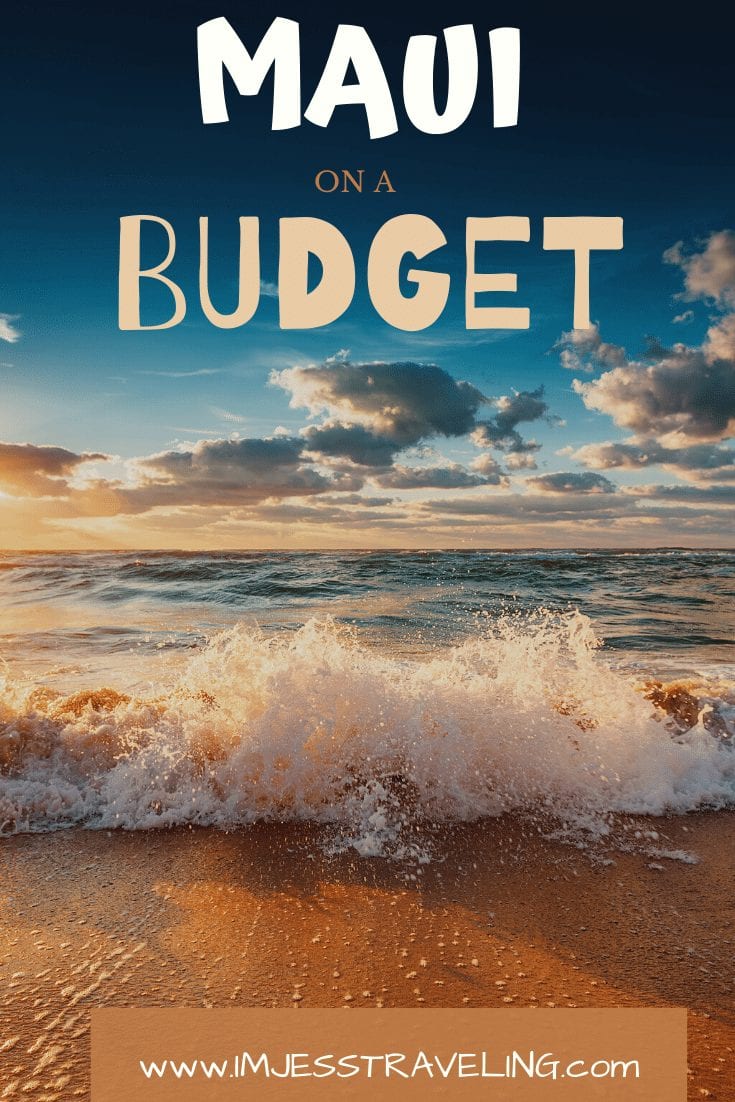How to Travel Maui on a Budget with I''m Jess Traveling 