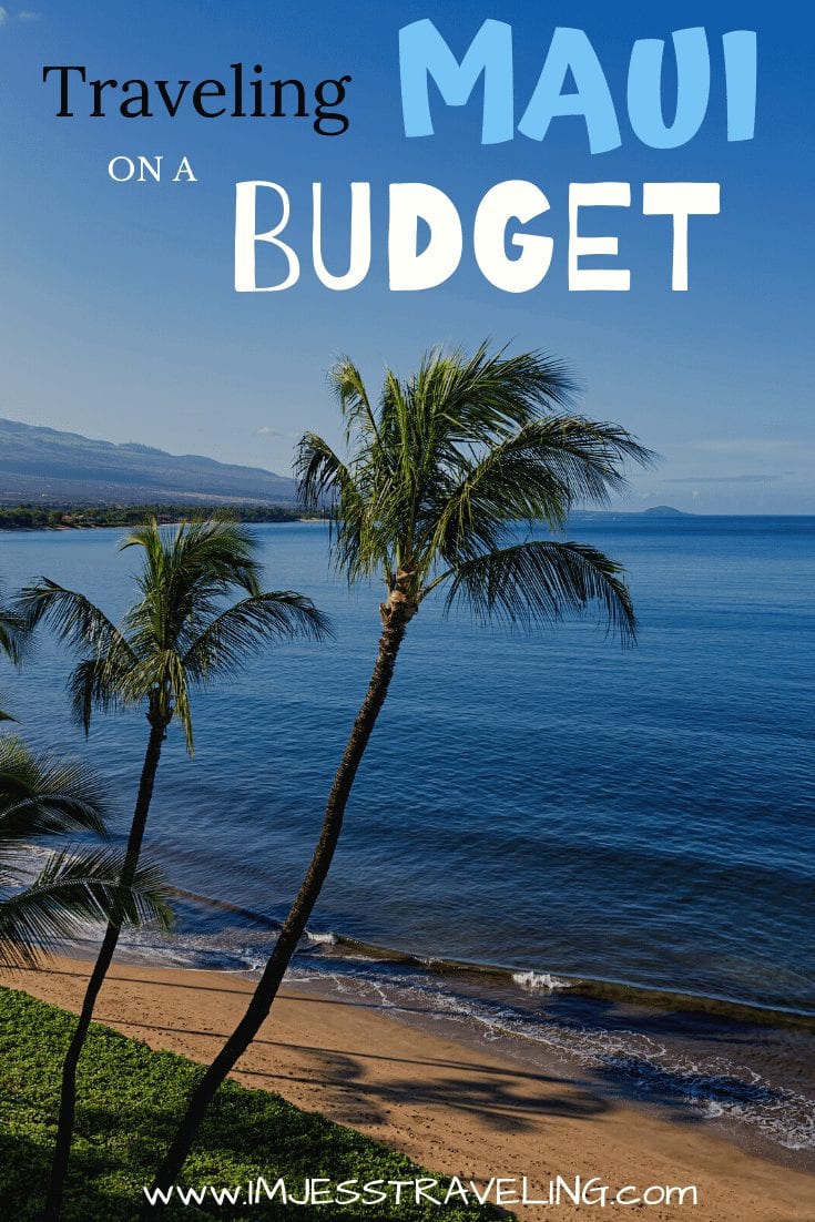 How to Travel Maui on a Budget with I''m Jess Traveling 