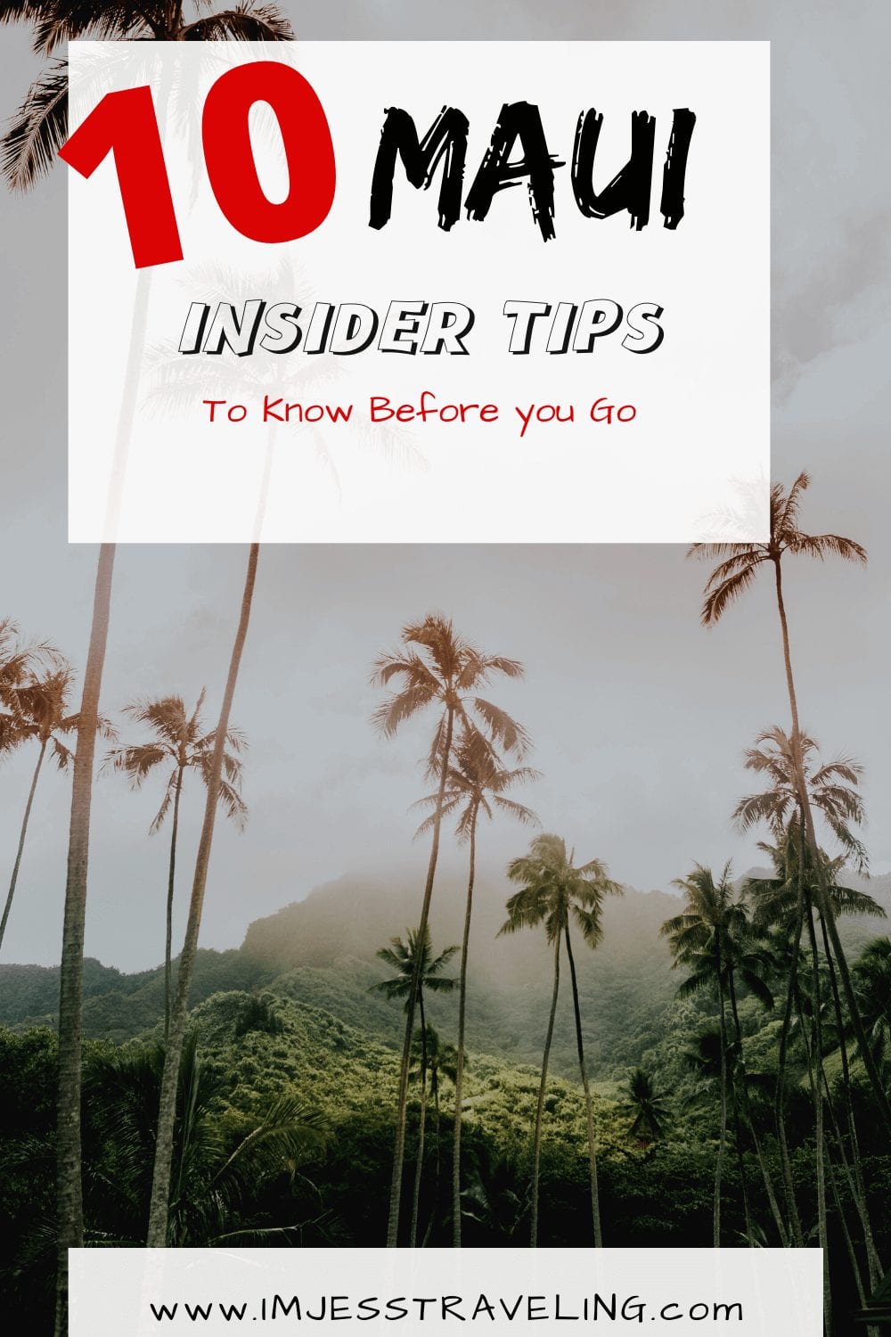 10 Tips to Know Before you Travel to Maui with I'm Jess Traveling 