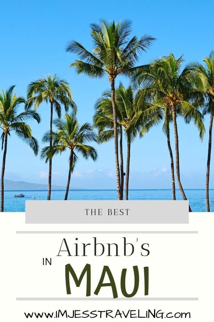 Best airbnbs in Maui with I'm Jess Traveling 