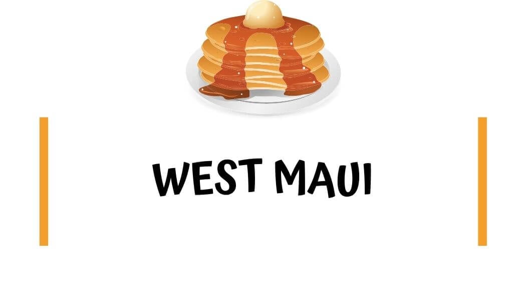 West Maui breakfast places 