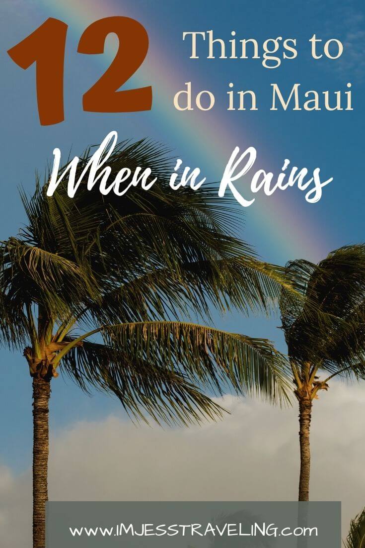What to do in Maui when it rains