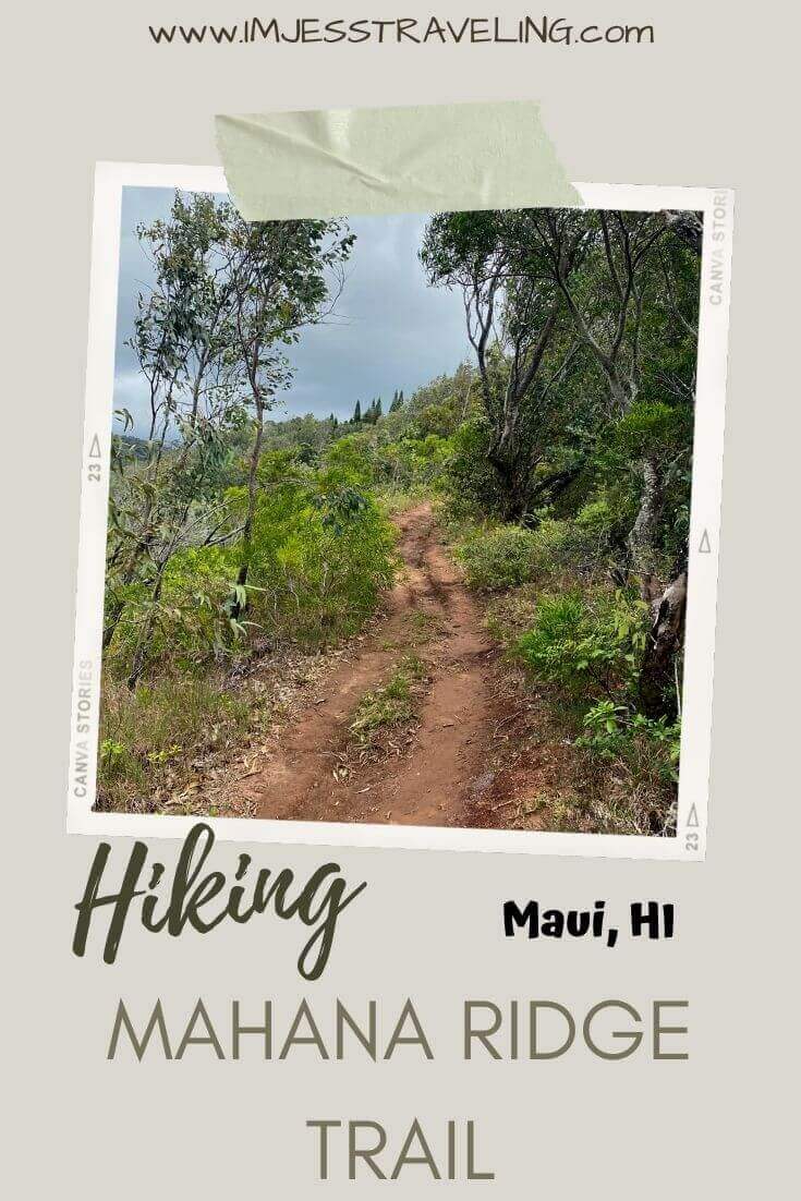 Hiking the Mahana Ridge Trail Maui Hawaii