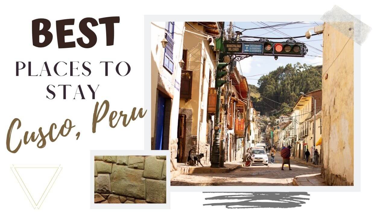 Best places to stay in Cusco, Peru
