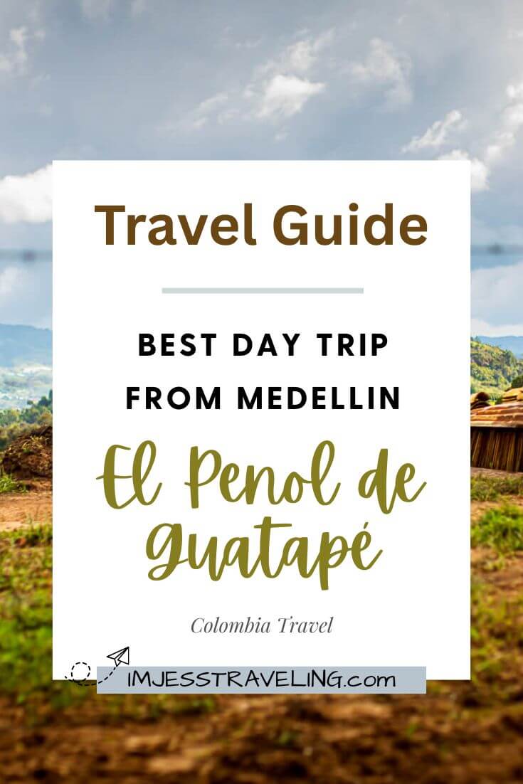 El Penol Colombia Travel Guide